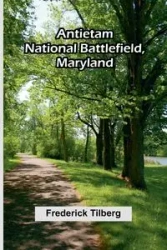 Antietam National Battlefield, Maryland - Frederick Tilberg