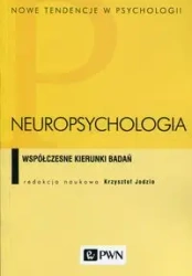 Neuropsychologia. Współczesne kierunki badań - praca zbiorowa