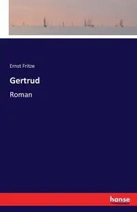 Gertrud - Fritze Ernst