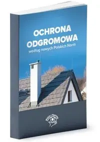 Ochrona odgromowa według nowych Polskich Norm - Krzysztof Wincencik