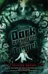 The Dark at the End of the Tunnel - Grant Taylor
