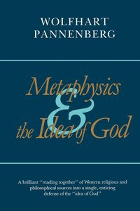 Metaphysics and the Idea of God - Pannenberg Wolfhart