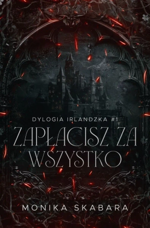Dylogia Irlandzka T.1 Zapłacisz za wszystko - Monika Skabara