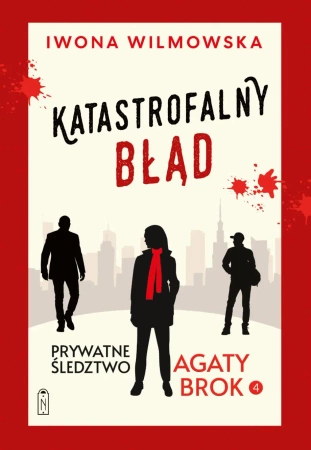Prywatne śledztwo Agaty Brok T.4 Katastrofalny... - Iwona Wilmowska