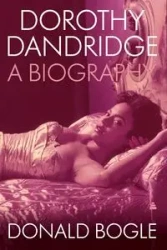 Dorothy Dandridge - Donald Bogle