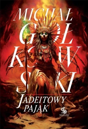 Trylogia Świat we krwi T.3 Jadeitowy Pająk - Michał Gołkowski