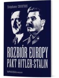 Rozbiór Europy. Pakt Hitler-Stalin - Stephane Courtois