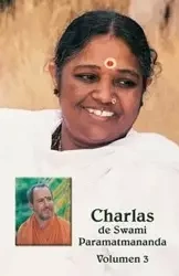 Charlas de Sw. Paramatmananda, Volumen 3 - Swami Paramatmananda Puri
