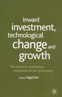 Inward Investment, Technological Change and Growth - Pain N.