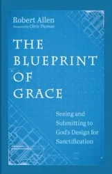 The Blueprint of Grace - Allen Robert