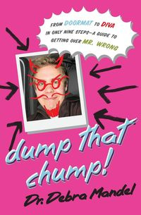 Dump That Chump! - Debra Mandel