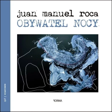 Obywatel nocy - Juan Manuel Roca