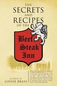 The Secrets and Recipes of the Beef Steak Inn - Pauline Fraser Bianucci
