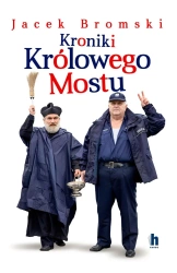 Kroniki Królowego Mostu - Jacek Bromski