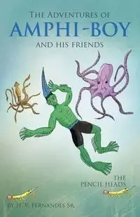 The Adventures of Amphi - Boy and His Friends - Fernandes Sr H. V.