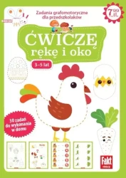 Ćwiczę rękę i oko. Zabawy grafomotoryczne dla przedszkolaków 3-5 lat. Fakt dzieciom 1/2021 - praca zbiorowa