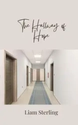 The Hallway of Hope - Sterling Liam