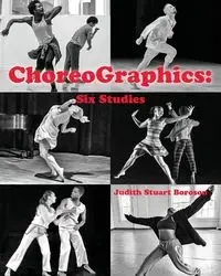 ChoreoGraphics - Judith Stuart Boroson