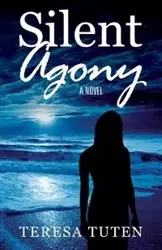 Silent Agony - Teresa Tuten