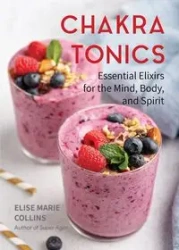 Chakra Tonics - Elise Marie Collins