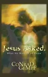 Jesus Asked - Conrad Gempf