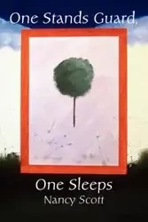 One Stands Guard, One Sleeps - Scott Nancy