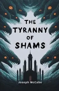 The Tyranny of Shams - Joseph McCabe