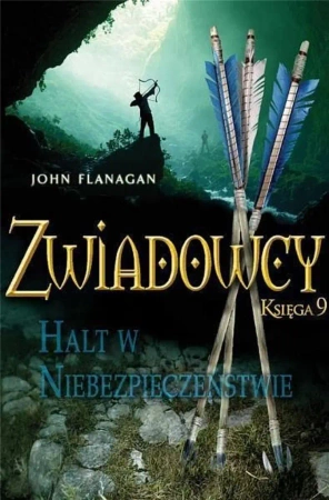 Zwiadowcy T.9 Halt w niebezpieczeństwie - John Flanagan