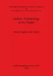 Islamic Archaeology in the Sudan - Soghayroun Elzein Intisar