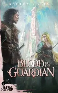 Blood of the Guardian - Ashley Capes