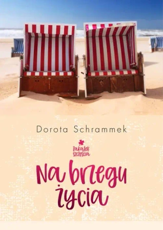 Na brzegu życia zakątek szczęścia Tom 2 wyd. 2 - Dorota Schrammek