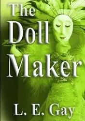The Doll Maker - Gay L. E.