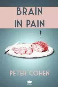 Brain in Pain - Peter Cohen