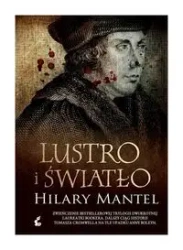 Tomasz Cromwell T.3 Lustro i światło - Hilary Mantel