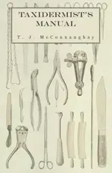 Taxidermist's Manual - McConnaughay T. J.