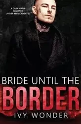 Bride Until the Border - Ivy Wonder