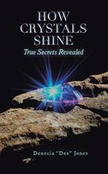 How Crystals Shine - Jones Denecia "Dee"
