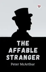 The Affable Stranger - Peter McArthur