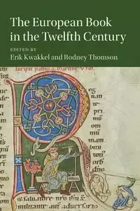 The European Book in the Twelfth Century - Kwakkel Erik