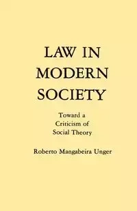 Law in Modern Society - Roberto M. Unger