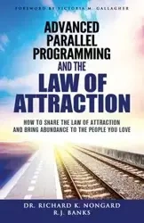 Advanced Parallel Programming and the Law of Attraction - Richard Nongard