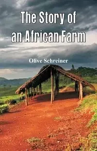 The Story of an African Farm - Olive Schreiner