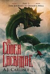 The Codex Lacrimae, Part 2 - Carlisle A.J.