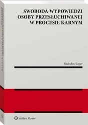 Swoboda wypowiedzi osoby przesłuchiwanej... - Radosław Koper