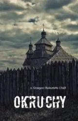 Okruchy - o. Grzegorz Ruksztełło CSsR