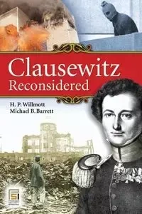 Clausewitz Reconsidered - Willmott H.