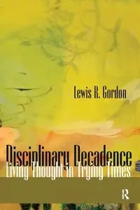 Disciplinary Decadence - Gordon Lewis R.