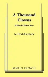 A Thousand Clowns - Herb Gardner