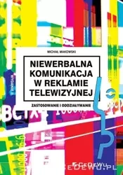 Niewerbalna komunikacja w reklamie telewizyjnej - Michał Makowski