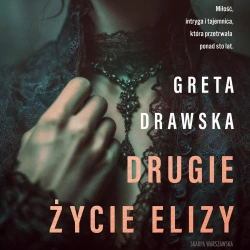 audiobook Drugie życie Elizy - Greta Drawska